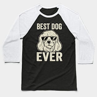 Cavalier King Charles Spaniel Best Dog Ever Baseball T-Shirt